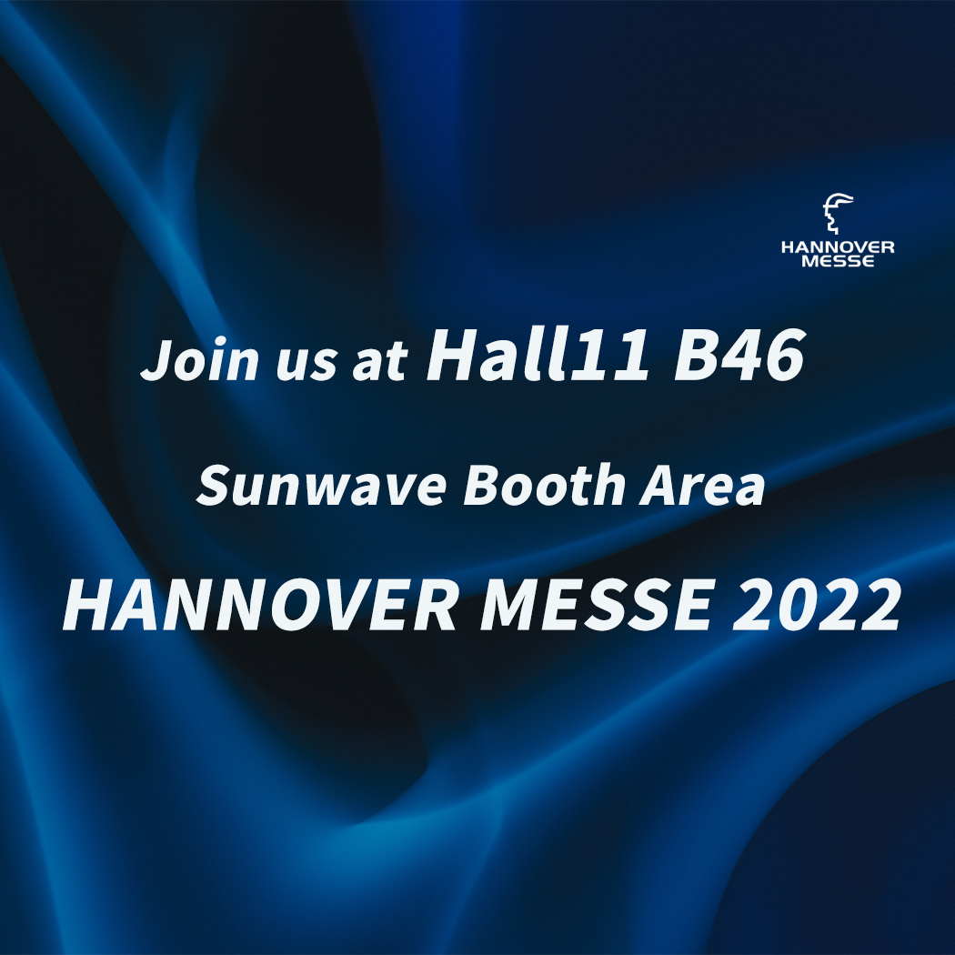 WELCOME TO HANNOVER MESSE 2022, SUNWAVE BOOTH (Hall11 B46)