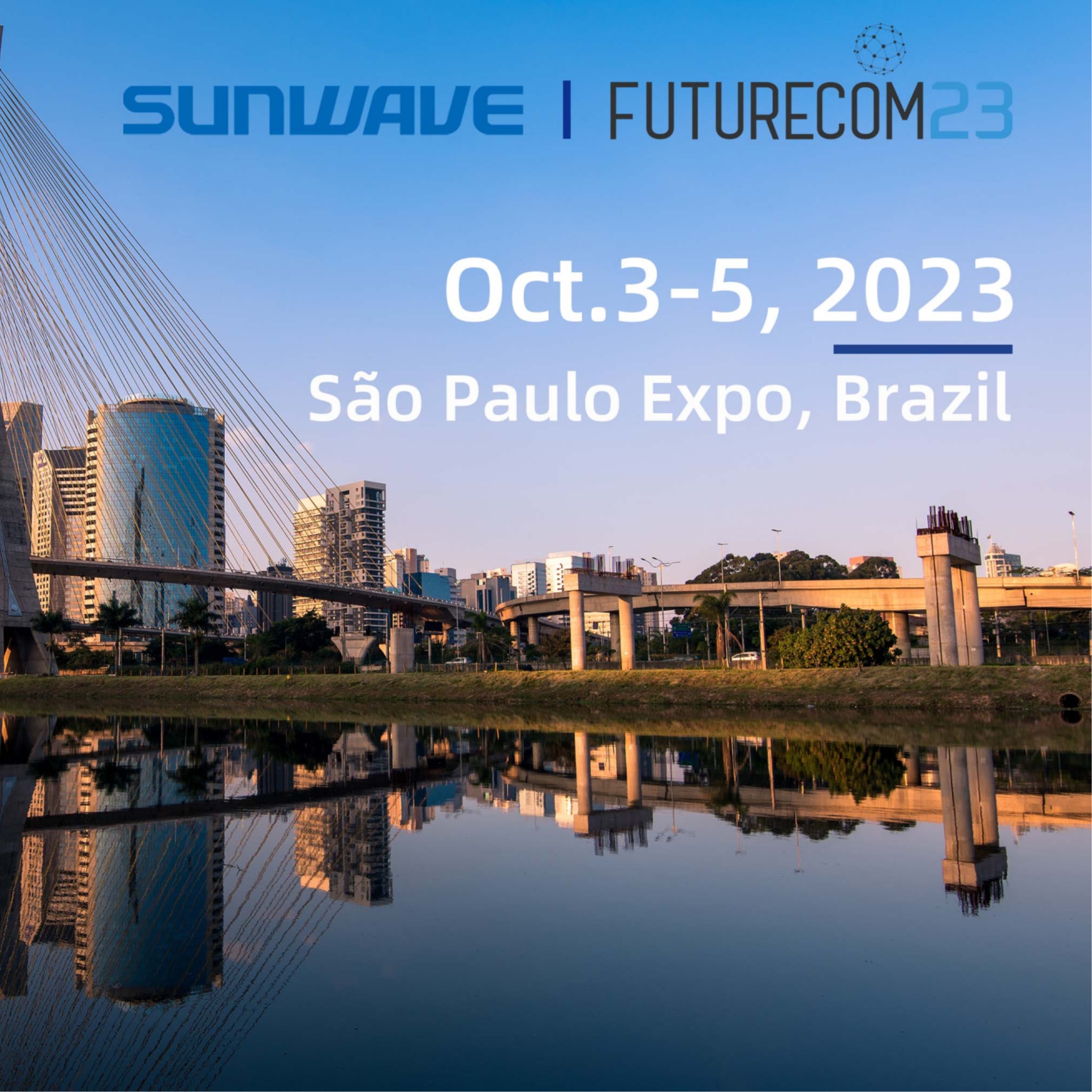 Meet with Sunwave at Futurecom 2023